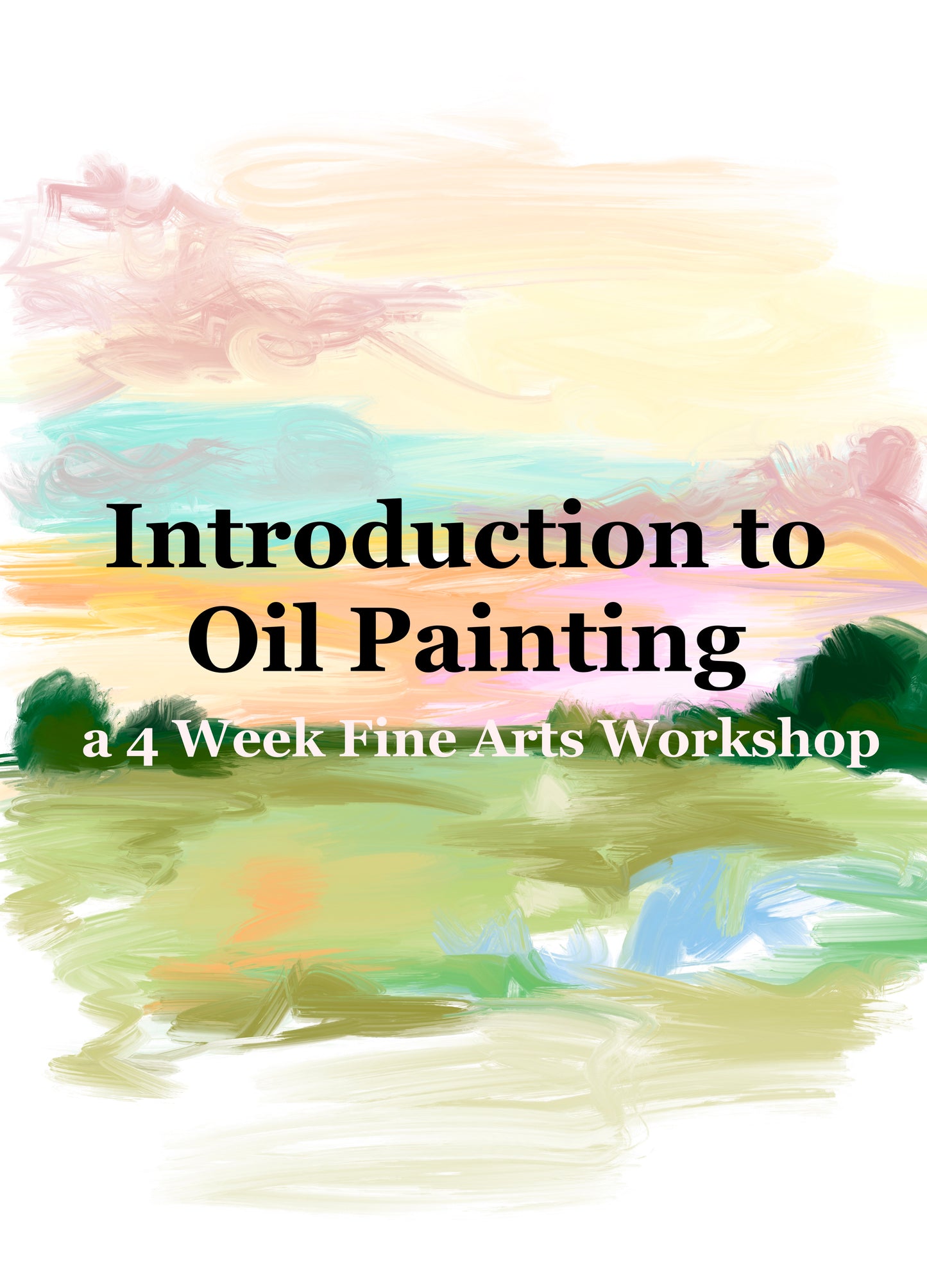 Introduction to Oil Painting ( A 4-Week Workshop)